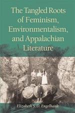 The Tangled Roots of Feminism, Environmentalism, and Appalachian Literature