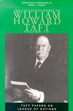 The Collected Works of William Howard Taft, Volume VII