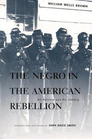 The Negro in the American Rebellion