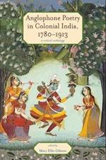 Anglophone Poetry in Colonial India, 1780-1913