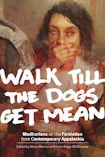 Walk Till the Dogs Get Mean