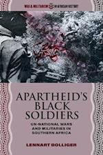 Apartheid’s Black Soldiers