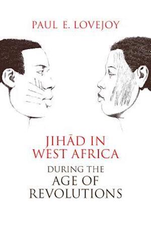 Jihad in West Africa during the Age of Revolutions