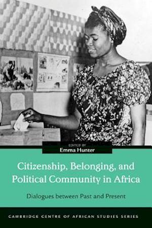 Citizenship, Belonging, and Political Community in Africa