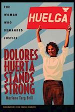 Dolores Huerta Stands Strong