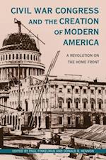 Civil War Congress and the Creation of Modern America