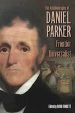 Autobiography of Daniel Parker, Frontier Universalist