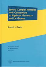 Several Complex Variables with Connections to Algebraic Geometry and Lie Groups