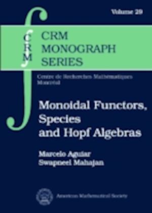 Monoidal Functors, Species and Hopf Algebras