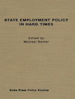State Employment Policy in Hard Times