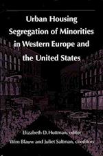 Urban Housing Segregation of Minorities in Western Europe and the United States