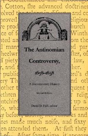 The Antinomian Controversy, 1636-1638