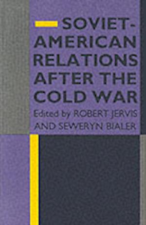 Soviet-American Relations After the Cold War