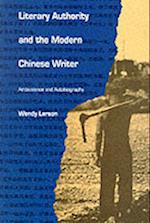 Literary Authority and the Modern Chinese Writer