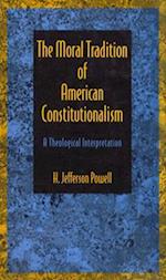 The Moral Tradition of American Constitutionalism