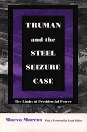 Truman and the Steel Seizure Case