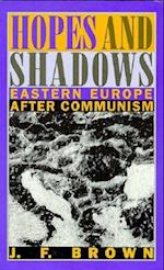 Hopes and Shadows: Eastern Europe after Communism