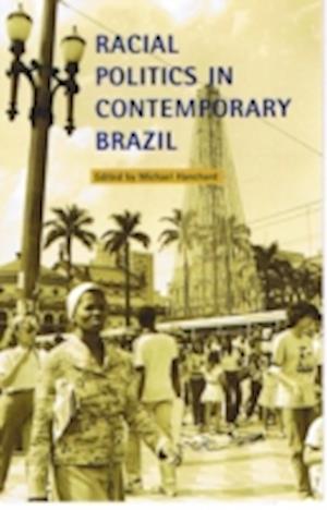 Racial Politics in Contemporary Brazil