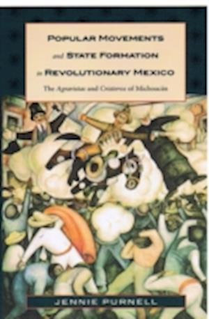 Popular Movements and State Formation in Revolutionary Mexico