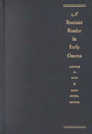 A Feminist Reader in Early Cinema