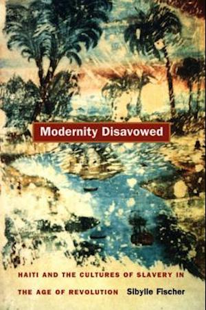 Modernity Disavowed