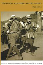 Political Cultures in the Andes, 1750-1950