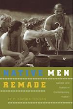 Native Men Remade