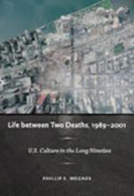 Life between Two Deaths, 1989-2001