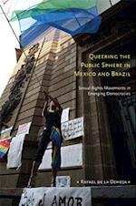 Queering the Public Sphere in Mexico and Brazil