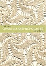 Quantum Anthropologies