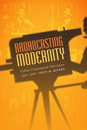 Broadcasting Modernity