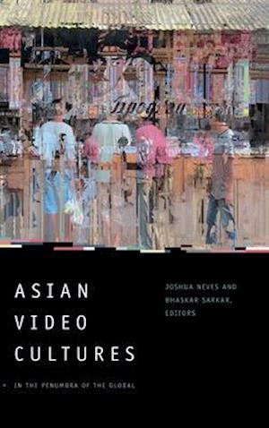 Asian Video Cultures