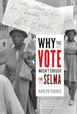 Why the Vote Wasn't Enough for Selma