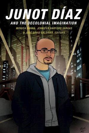 Junot Diaz and the Decolonial Imagination