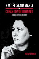 Haydee Santamaria, Cuban Revolutionary