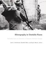 Ethnography in Unstable Places