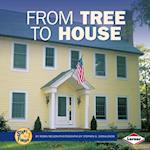 From Tree to House