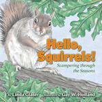 Hello, Squirrels!