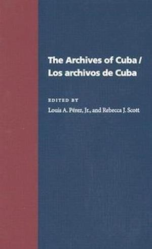 The Archives of Cuba/Los Archivos De Cuba