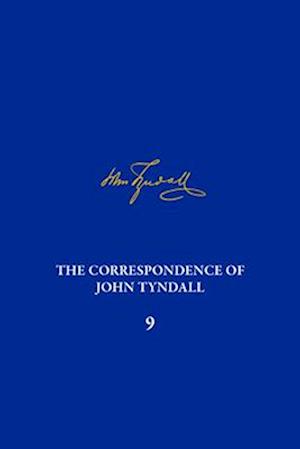 The Correspondence of John Tyndall, Volume 9