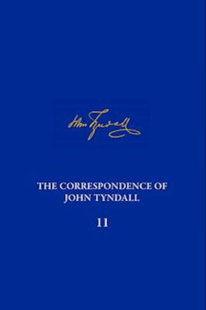 The Correspondence of John Tyndall, Volume 11