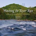 Watching the River Run