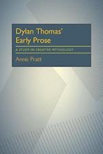 Dylan Thomas' Early Prose