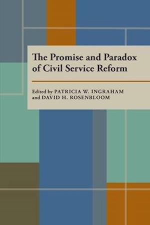 Promise and Paradox of Civil Service Reform, The