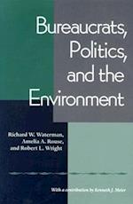 Waterman, R:  Bureaucrats, Politics and the Environment