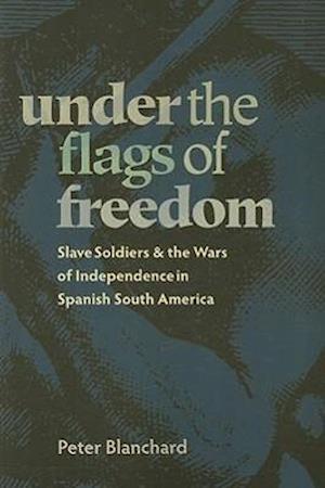 Blanchard, P:  Under the Flags of Freedom