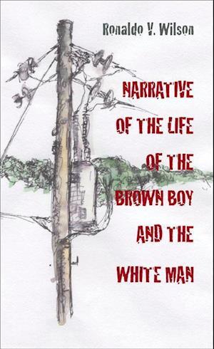 Wilson, R:  Narrative of the Life of the Brown Boy and the W