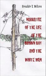 Narrative of the Life of the Brown Boy and the White Man