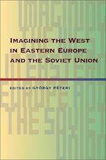 Imagining the West in Eastern Europe and the Soviet Union