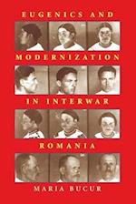 Bucur, M:  Eugenics and Modernization in Interwar Romania